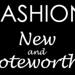 Fashion New and Noteworthy 1 New and Noteworthy